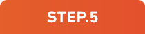 STEP.5
