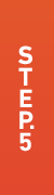 STEP.5